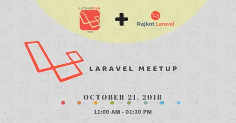 Poster announcing a Laravel meetup on October 21, 2018, 11:00 AM-1:30 PM, by LaravelLive India and Rajkot Laravel Community.