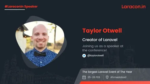 Laracon.in speaker announcement graphic: Taylor Otwell, creator of Laravel, joins as speaker, 25-26 Feb, Ahmedabad.