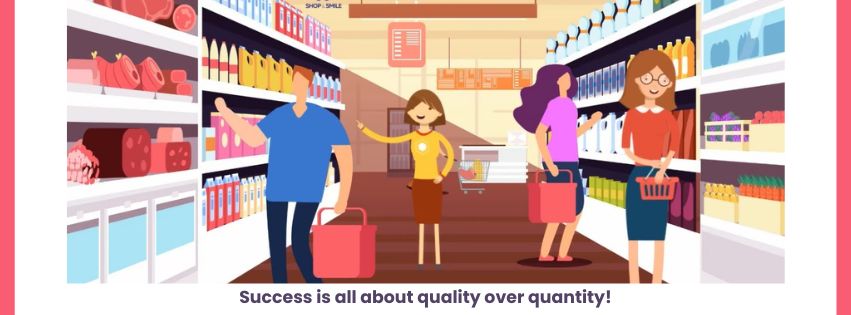Shoppers browse fully stocked supermarket shelves above the words 'Success is all about quality over quantity!'