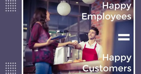 Smiling barista in a red apron hands a cup to a customer under the words Happy Employees equals Happy Customers.